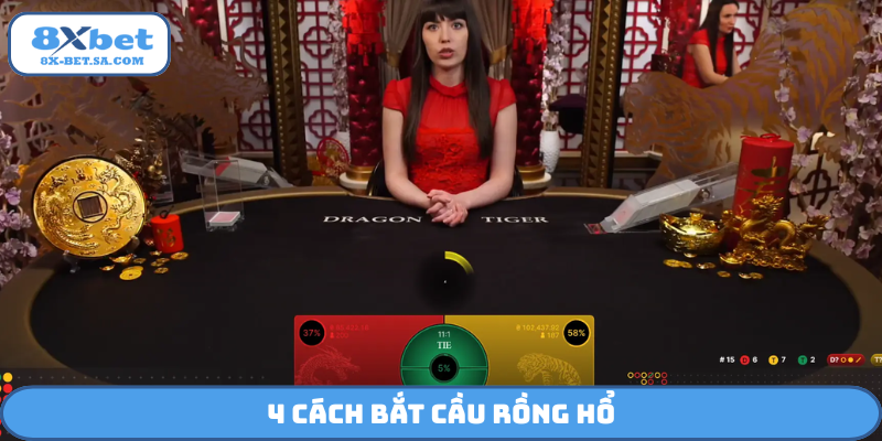 4 cách bắt cầu Rồng Hổ