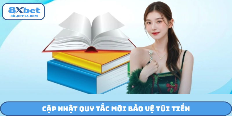 Cập nhật quy tắc mới bảo vệ túi tiền