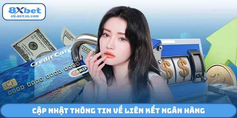 Cập nhật thông tin về liên kết ngân hàng