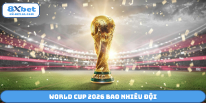 World Cup 2026 bao nhiều đội