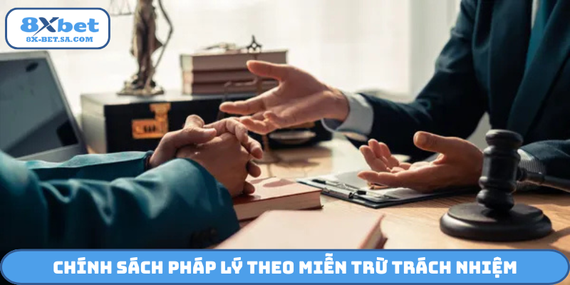 Chính sách pháp lý theo miễn trừ trách nhiệm