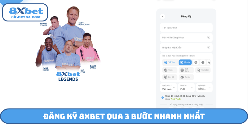 Đăng ký 8Xbet qua 3 bước nhanh nhất