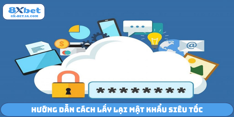 Hướng dẫn cách lấy lại mật khẩu siêu tốc