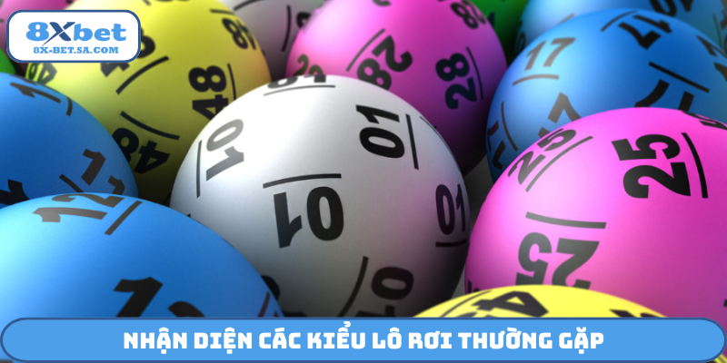 Nhận diện các kiểu lô rơi thường gặp