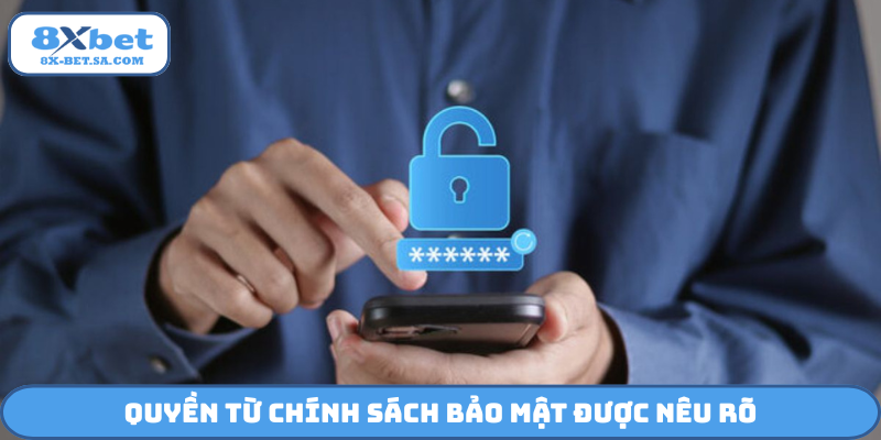 Quyền từ chính sách bảo mật được nêu rõ