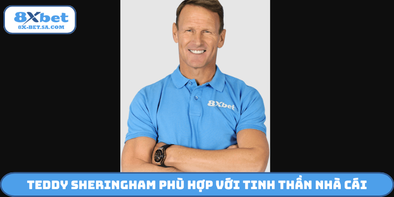 Teddy Sheringham phù hợp với tinh thần nhà cái