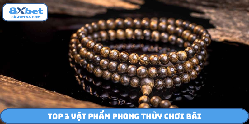 TOP 3 vật phẩm phong thủy chơi bài